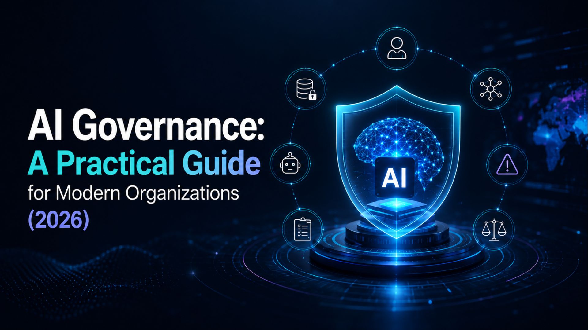 AI Governance: A Practical Guide for Modern Organizations (2026)