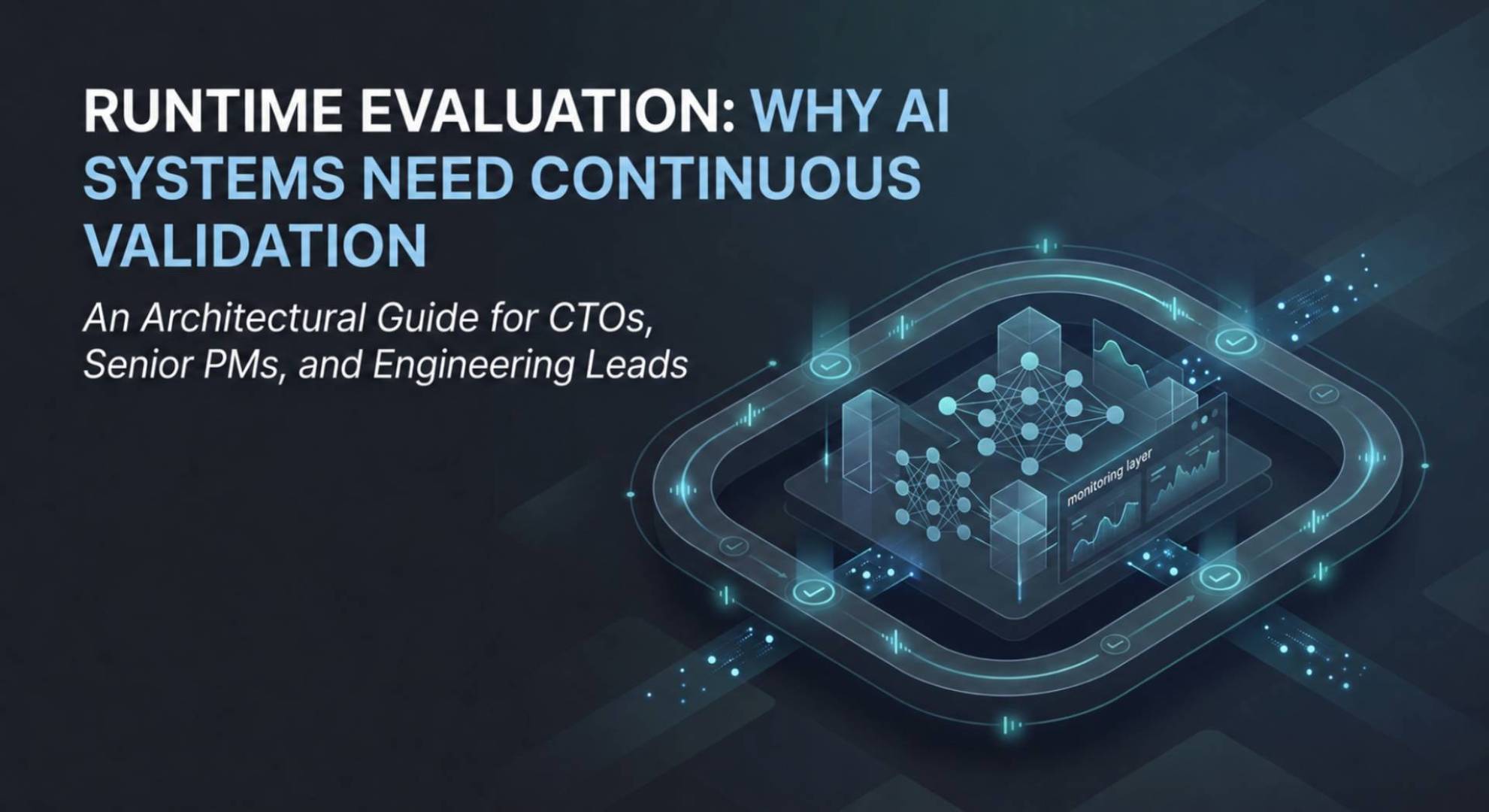 Runtime Evaluation: Why AI Systems Need Continuous Validation