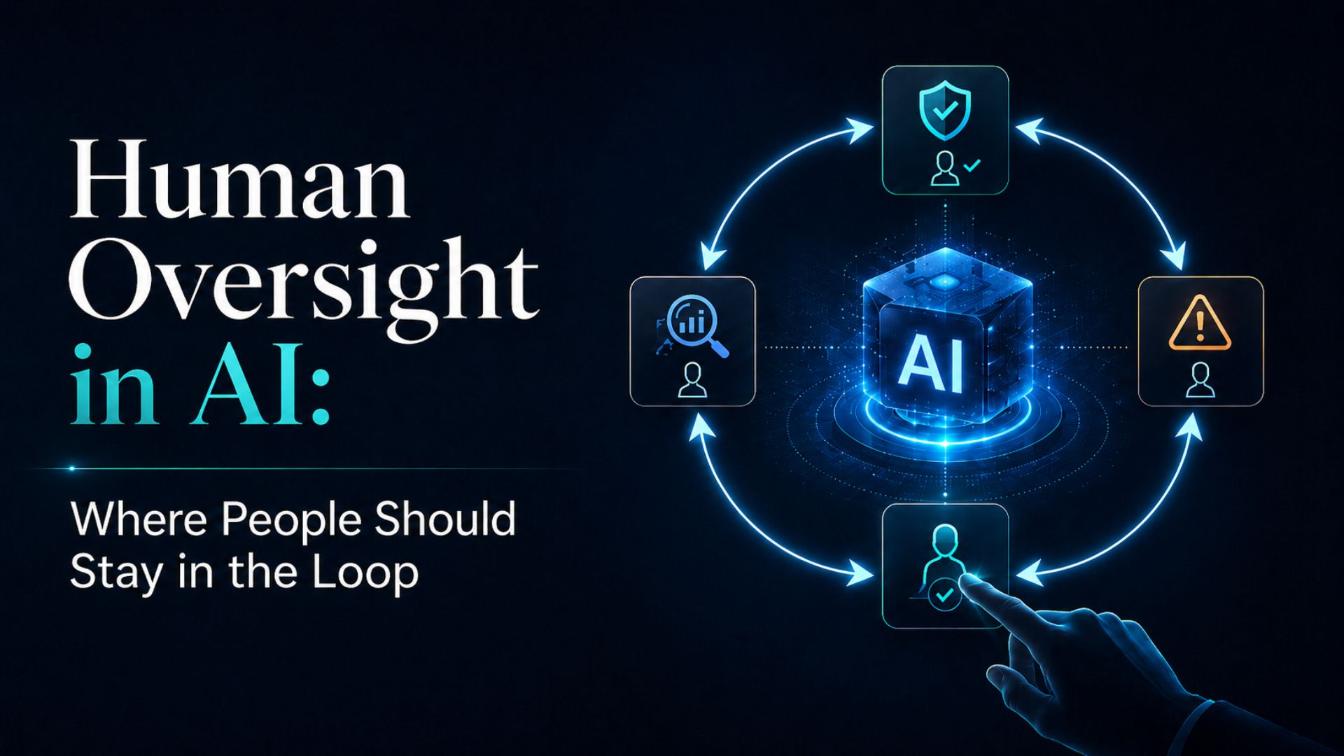 Human Oversight in AI: Where People Should Stay in the Loop (2026 Guide)