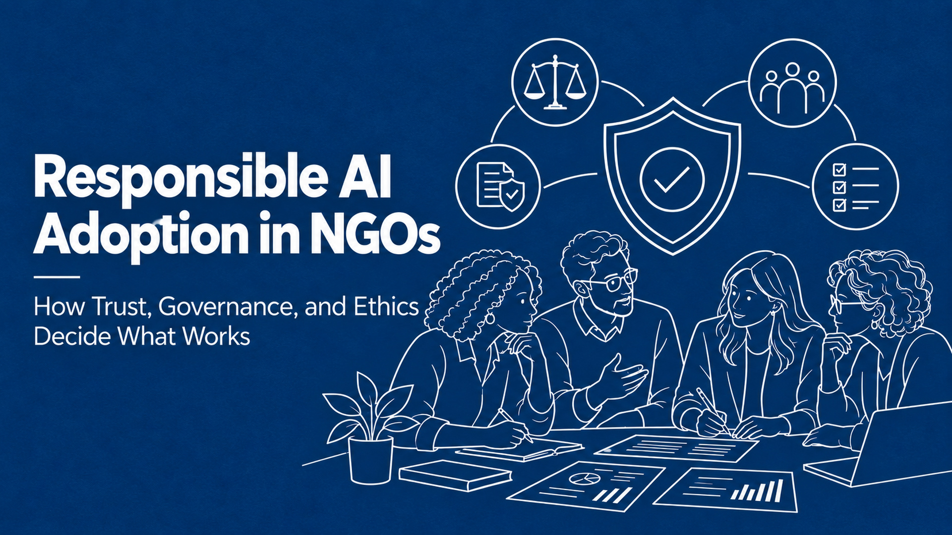Responsible AI Adoption in NGOs: How Trust, Governance, and Ethics Decide What Works
